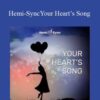 Hemi-Sync – Your Heart’s Song