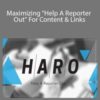 HumanProofDesigns – Maximizing “Help A Reporter Out” For Content & Links