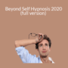 Igor Ledochowski – Beyond Self Hypnosis 2020 (full version)