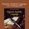 Igor Ledochowski – Hypnotic Symbolic Language Live Training 2021