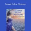 Isa Herrera – Female Pelvic Alchemy