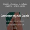 Isidro Fernandez – Cuánto cobrar por tu trabajo creativo – Curso online