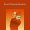 J Siverthorn – Focus Directing Questions