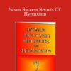 J Siverthorn – Seven Success Secrets Of Hypnotism