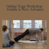 J. Brown’s – Online Yoga Workshop – Gentle is New Advance