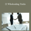JP Moses & Alex Jounblood – 22 Wholesaling Tricks