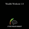 JT FOXX – Wealth Workout 1.0