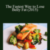 Jack Wilson – The Fastest Way to Lose Belly Fat (2015)