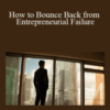 James Altucher – How to Bounce Back from Entrepreneurial Failure
