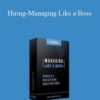 James Friel – Hiring-Managing Like a Boss