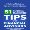 James Pollard – 51 Referral Marketing Tips for Financial Advisors