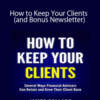 James Pollard – How to Keep Your Clients (and Bonus Newsletter)