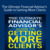 James Pollard – The Ultimate Financial Advisor’s Guide to Getting More Clients