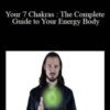 James Seriph – Your 7 Chakras : The Complete Guide to Your Energy Body