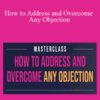 James Wedmore – How to Address and Overcome Any Objection