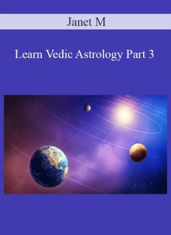 Janet M – Learn Vedic Astrology Part 3