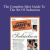 Janet ONeil – The Complete Idiot Guide To The Art Of Seduction