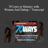 Jason Capital – 70 Laws to Mastery with Women And Dating + Transcript