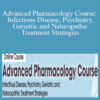 Jason Cota, Stephanie L. Shafer & Steven Atkinson – Advanced Pharmacology Course: Infectious Disease, Psychiatry, Geriatric and Naturopathic Treatment Strategies