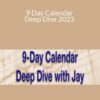 Jay Bailey – 9 Day Calendar Deep Dive 2023