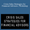 Jeb Blount and Matt Zagula – Crisis Sales Strategies for Financial Advisors | Workshop