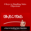Jeb Blount and Nancy Bleeke – 4 Keys to Handling Sales Objections