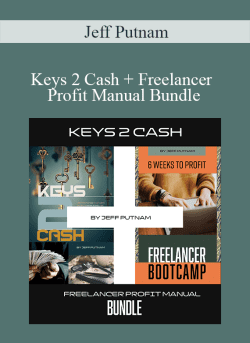 Jeff Putnam – Keys 2 Cash + Freelancer Profit Manual Bundle