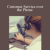 Jeff Toister – Customer Service over the Phone