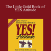 Jeffrey Gitomer – The Little Gold Book of YES Attitude