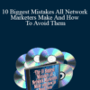 Jerry Clark – 10 Biggest Mistakes All Network Marketers Make And How To Avoid Them