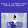 Jess Stratton – Setting Up Your Mobile Office to Work from Anywhere