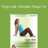 Jill Miller – Yoga Link: Shoulder Shape-Up
