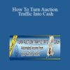Jim Cockrum – How To Turn Auction Traffic Into Cash