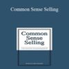 Jim Dunn & John Schumann – Common Sense Selling