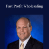 Jim Fleck – Fast Profit Wholesaling