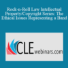 Jim Jesse – Rock-n-Roll Law Intellectual Property/Copyright Series: The Ethical Issues Representing a Band – Using the Beatles as a Case Study