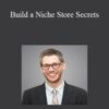 Joe LeKostaj – Build a Niche Store Secrets