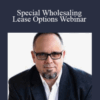 Joe McCall – Special Wholesaling Lease Options Webinar