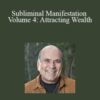 Joe Vitale – Subliminal Manifestation Volume 4: Attracting Wealth