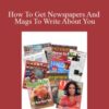 John Alanis – How To Get Newspapers And Mags To Write About You