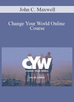 John C. Maxwell – Change Your World Online Course