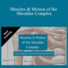 John Gibbons – Muscles & Motion of the Shoulder Complex
