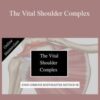 John Gibbons – The Vital Shoulder Complex