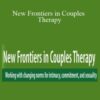John Gottman, Esther Perel, William Doherty, and more! – New Frontiers in Couples Therapy: Working with changing norms for intimacy, commitment, and sexuality