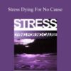 John Hughes – Stress Dying For No Cause