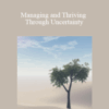 John Overdurf – Managing and Thriving Through Uncertainty