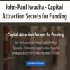 [Download Now] John-Paul Iwuoha – Capital Attraction Secrets for Funding