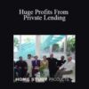 John Ulmer – Huge Profits From Private Lending