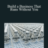 John Warillow – Build a Business That Runs Without You