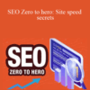 Jon Dykstra – SEO Zero to hero: Site speed secrets